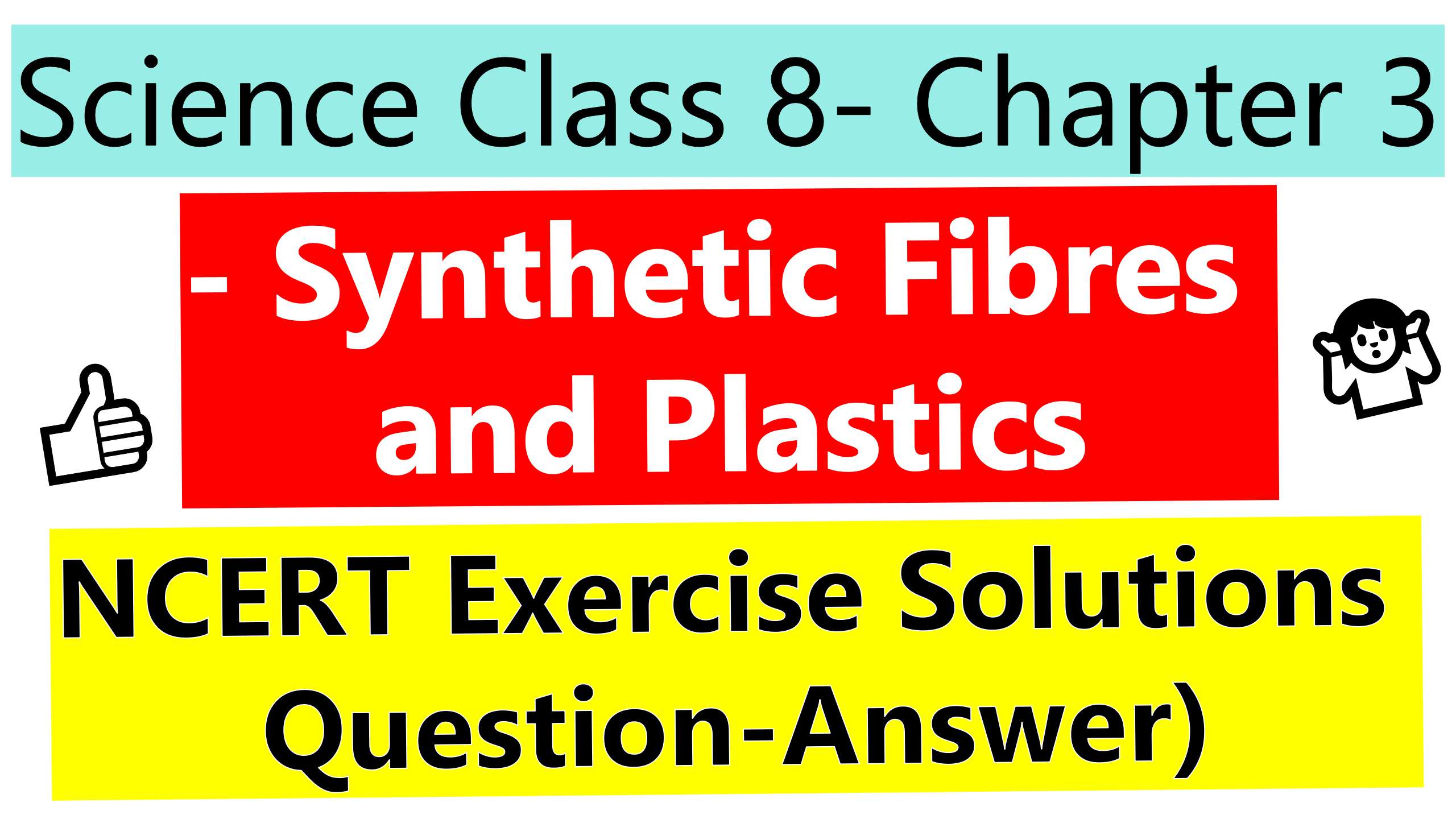 Science Class 8- Chapter 3- Synthetic Fibres and Plastics- NCERT Exercise Solutions (Question-Answer)