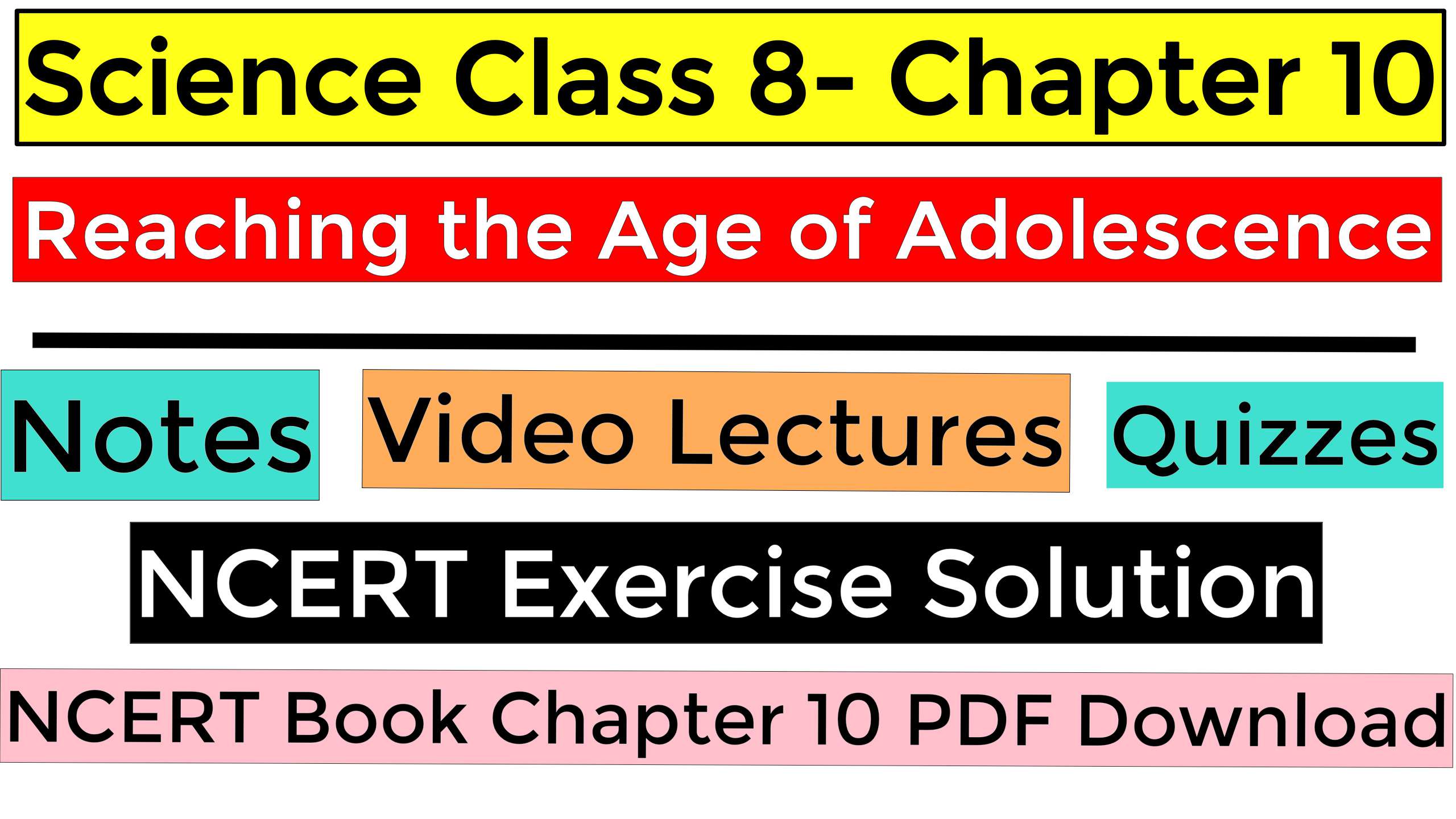 Science Class 8- Chapter 10- Reaching the Age of Adolescence - Notes, Video Lectures, NCERT Exercise Solution, Quizzes, NCERT Book Chapter 10 PDF Download.