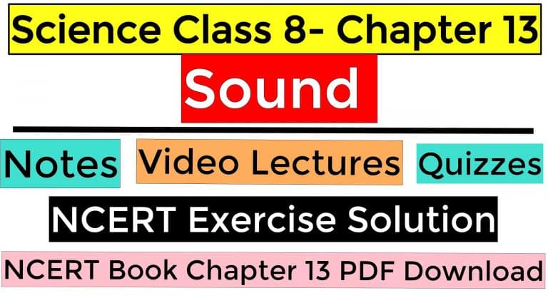 Science Class 8- Chapter 13- Sound- Notes, Video Lectures, NCERT Exercise Solution, Quizzes, NCERT Book Chapter 13 PDF Download