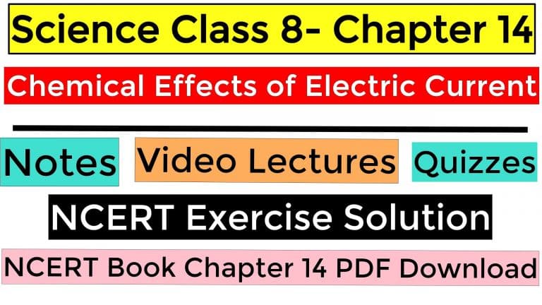 Science Class 8- Chapter 14- Chemical Effects of Electric Current -Notes, Video Lectures, NCERT Exercise Solution, Quizzes, NCERT Book Chapter 14 PDF Download