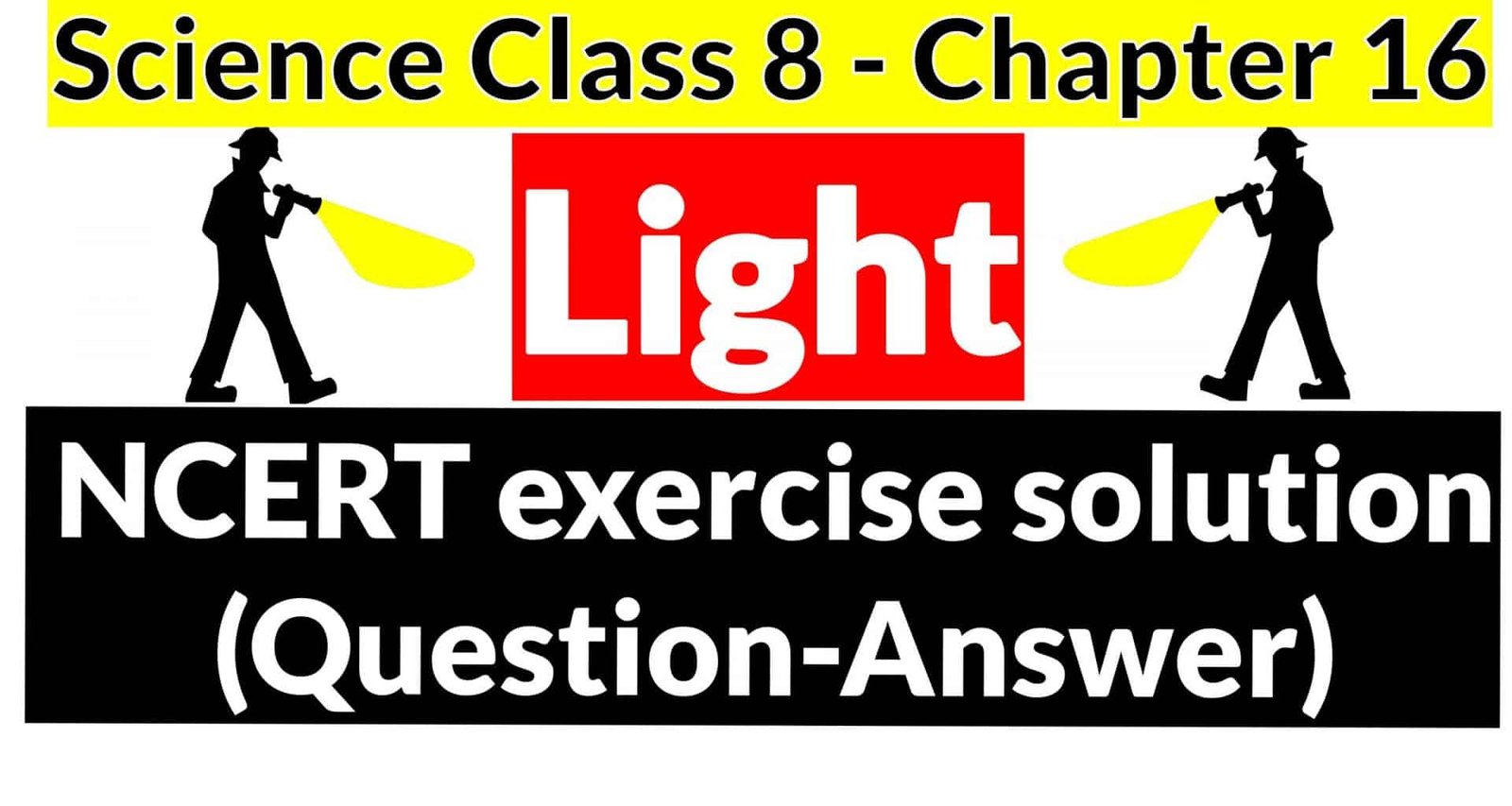 Science Class 8 - Chapter 16- Light - NCERT Exercise solution (Question_answer)