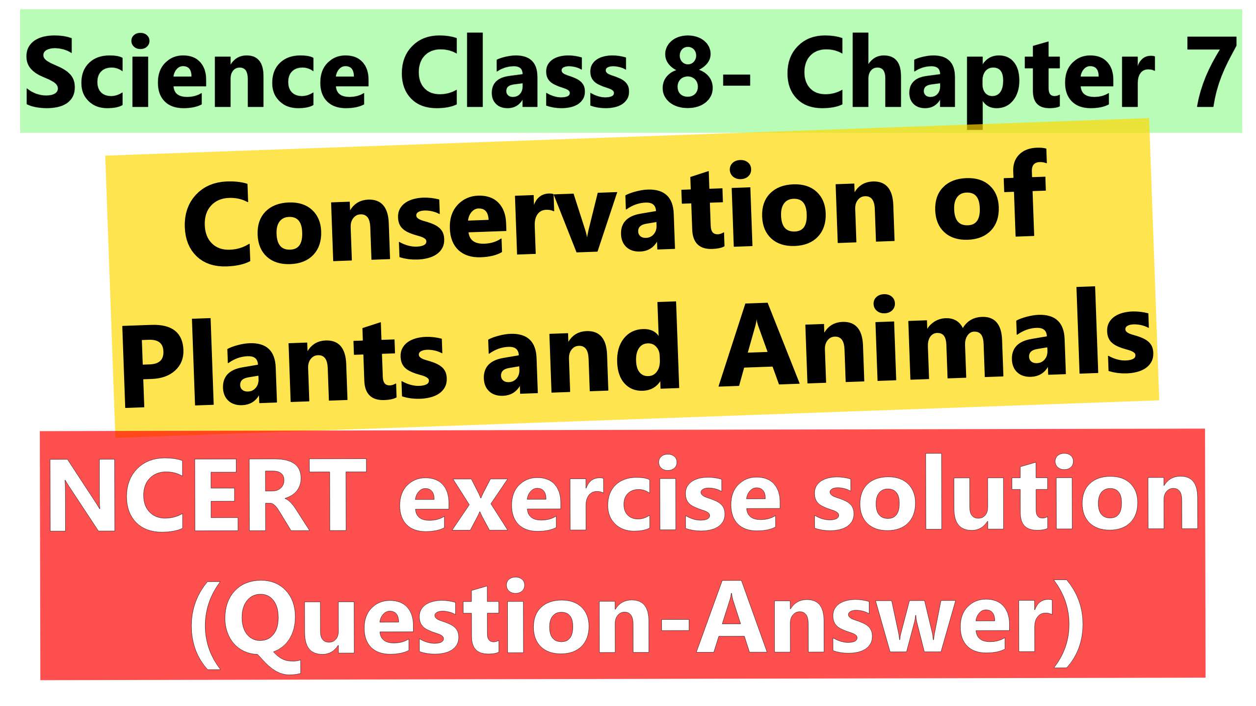 Science Class 8- Chapter 7- Conservation of Plants and Animals- NCERT exercise solution (Question-Answer)