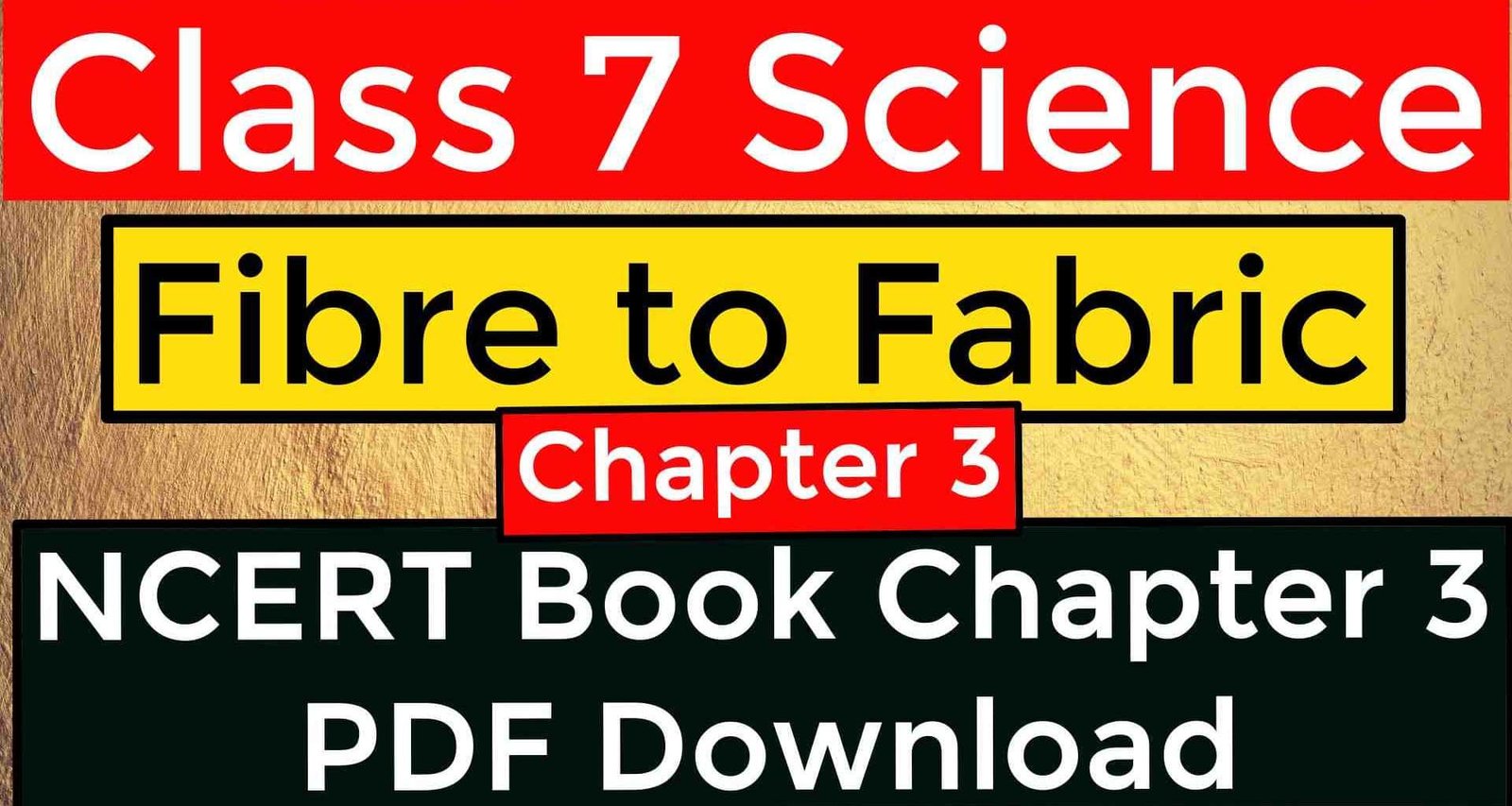 Class 7 Science - Chapter 3 - Fibre to Fabric - NCERT Book Chapter PDF Download