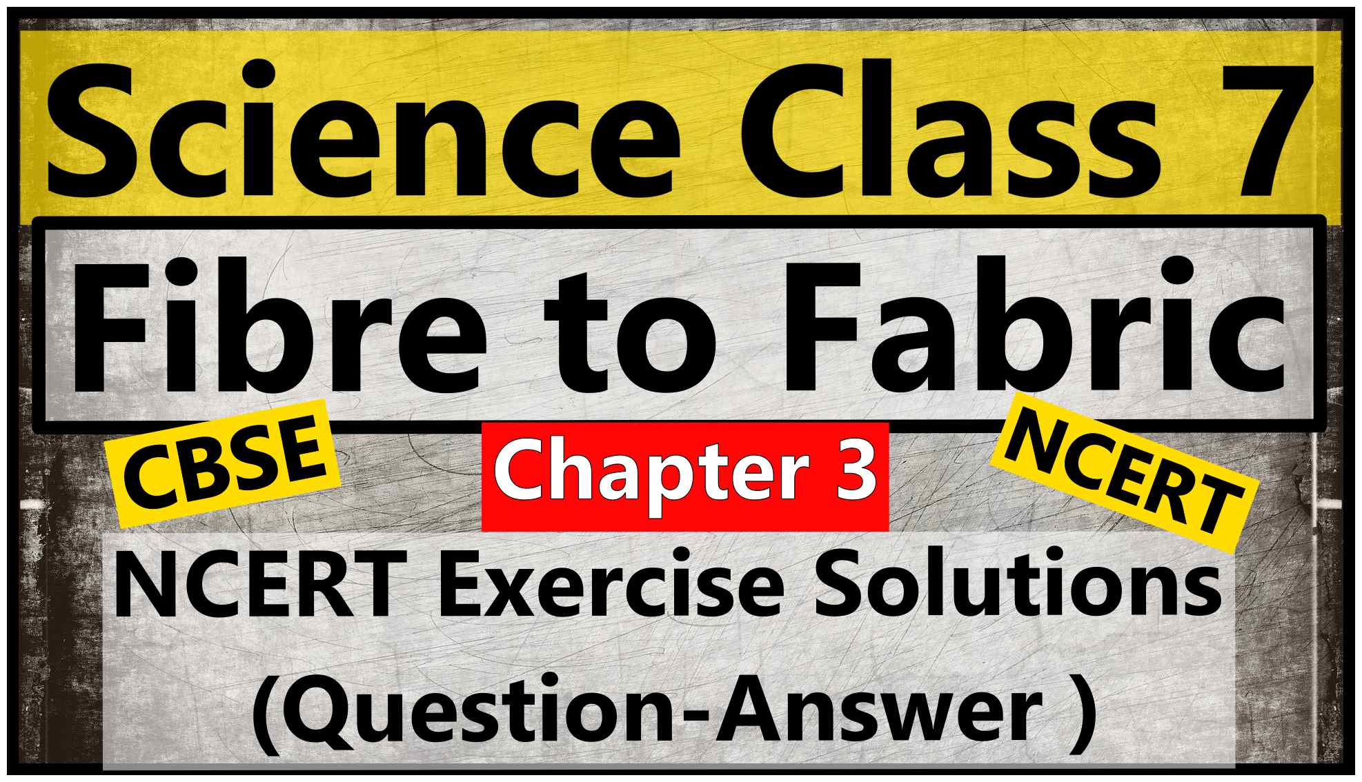 Science Class 7- Chapter 3- Fibre to Fabric- NCERT Exercise Solution (Question-Answer )