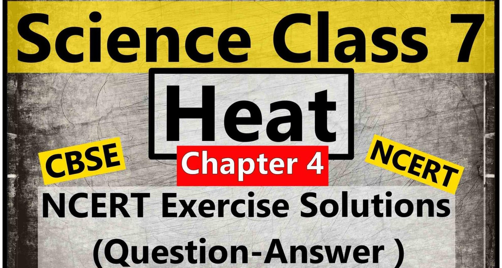 Science Class 7- Chapter 4- Heat- NCERT Exercise Solution (Question-Answer )