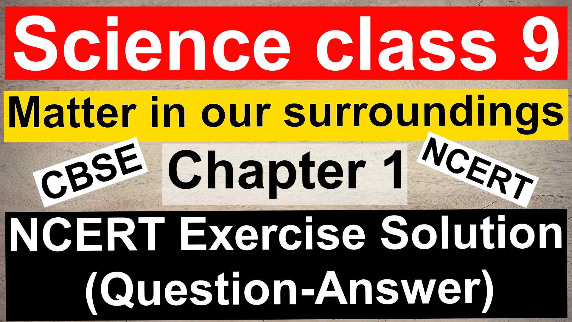 Science class 9- Chapter 1-Matter in our surroundings– NCERT Exercise Solution ( Question-Answer)