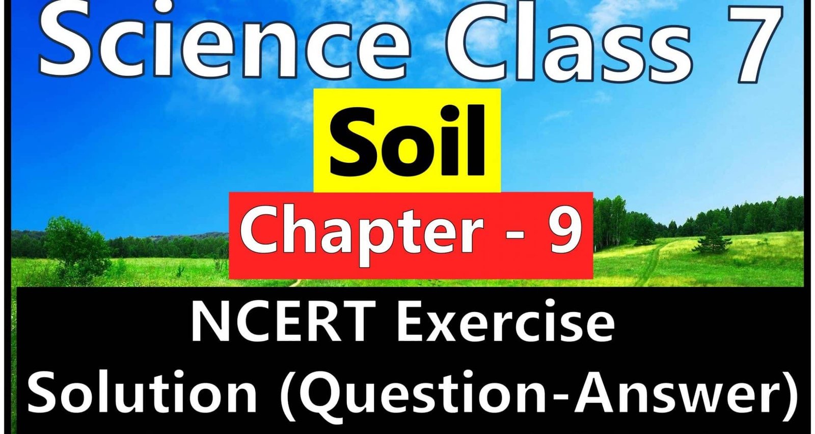 Science Class 7- chapter 9 -Soil - NCERT Exercise Solution (Question-Answer)