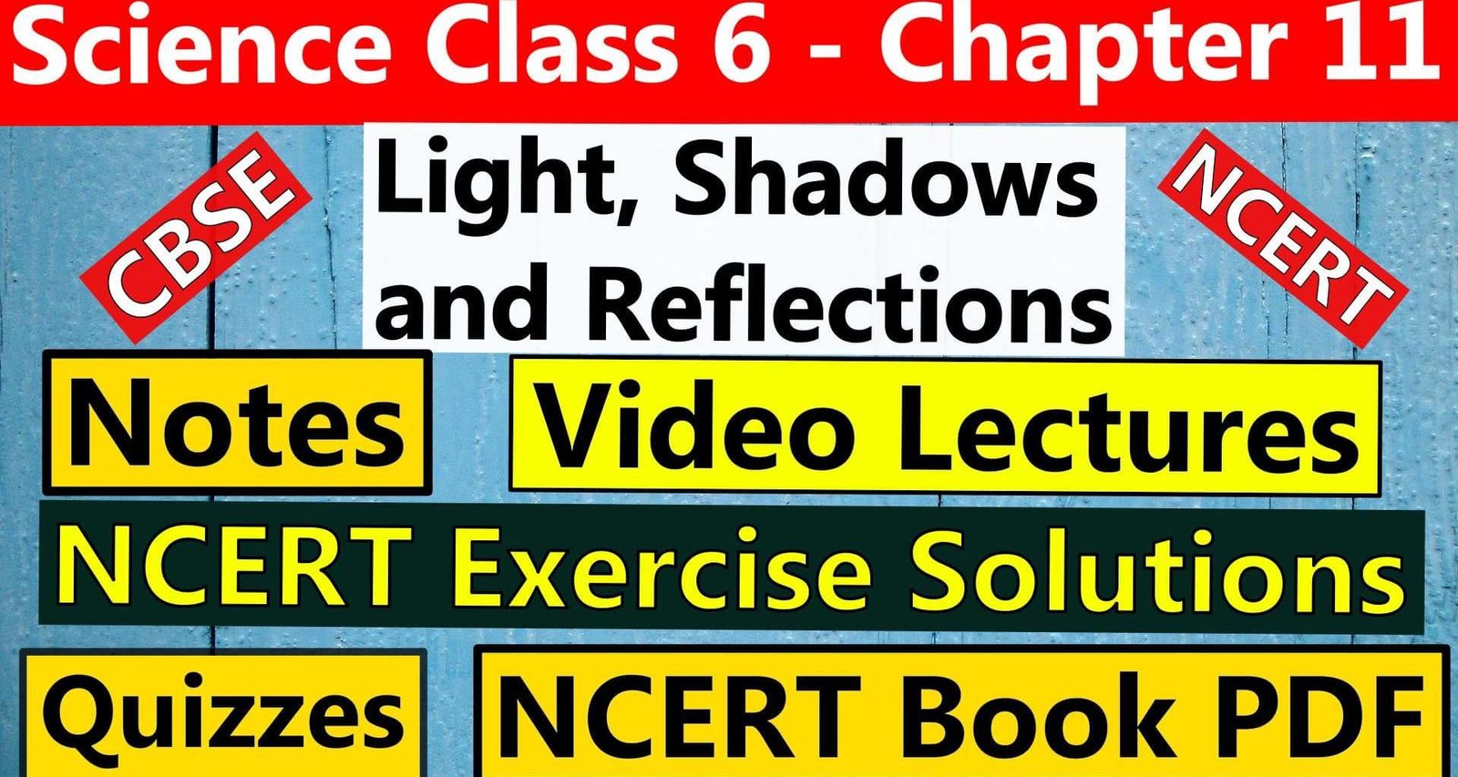 Science Class 6 - Chapter 11 -Light, Shadows and Reflections