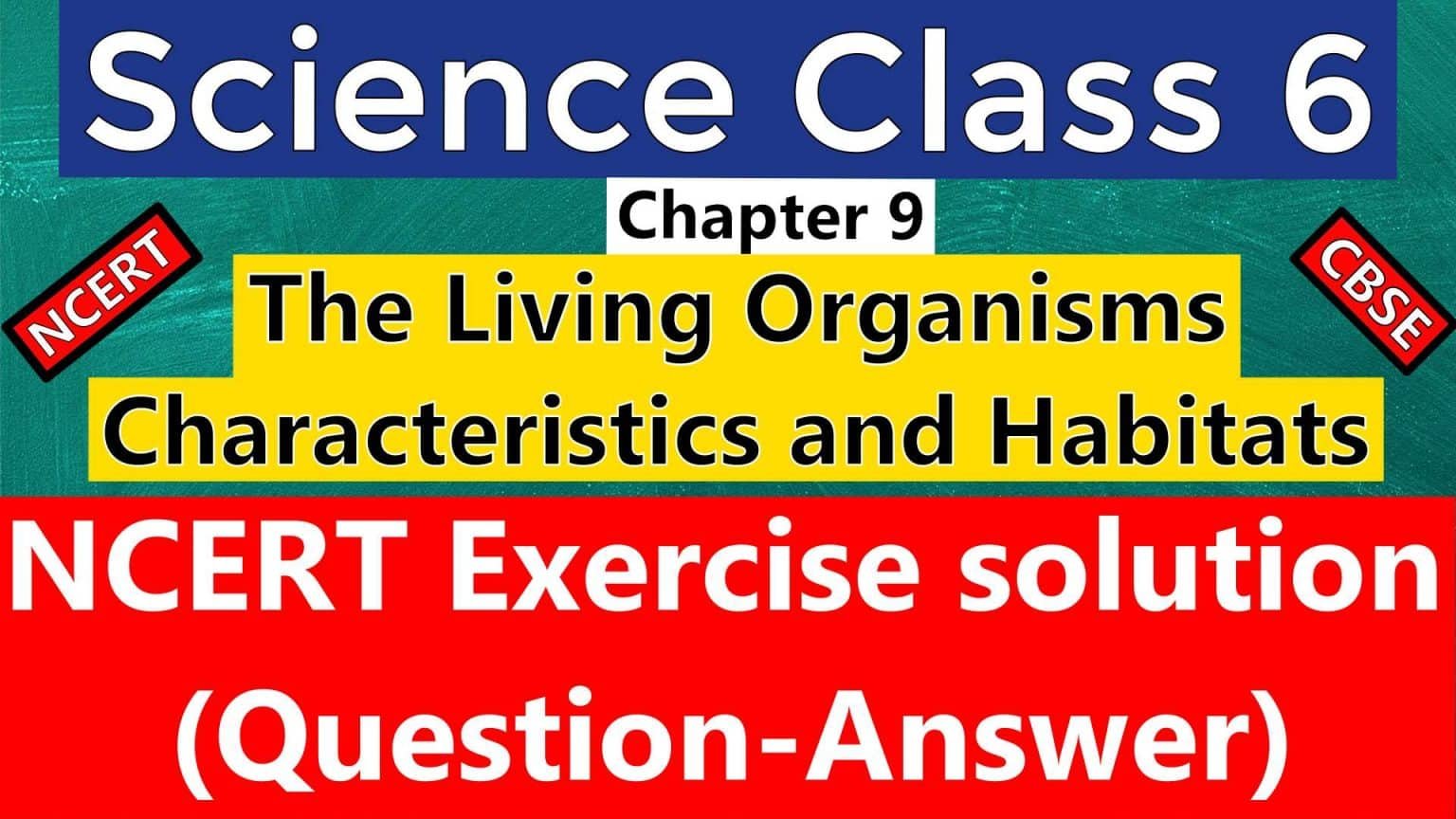 Science Class 6 – Chapter 9 -The Living Organisms Characteristics And ...