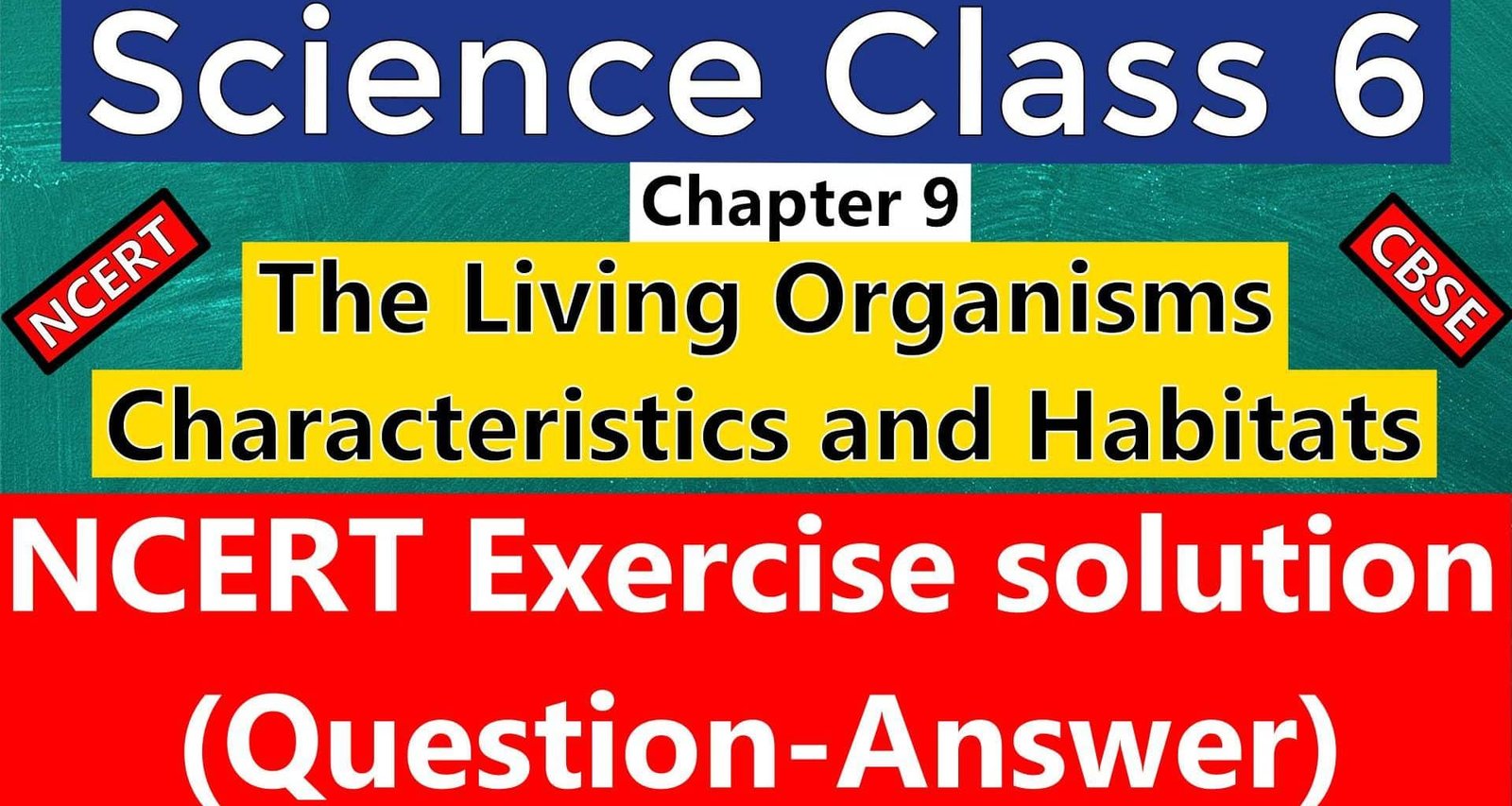 Science Class 6 – Chapter 9 -The Living Organisms Characteristics and Habitats- NCERT Exercise Solutions (Question-Answer)