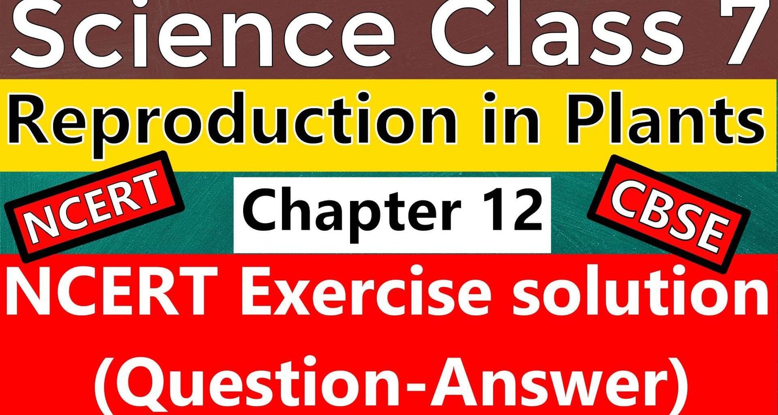 Science Class 7 Chapter 12 Reproduction in Plants - NCERT Exercise Solutions (Question-Answer)